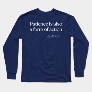 Patience Is Also A Form Of Action / Auguste Rodin Long Sleeve T-Shirt